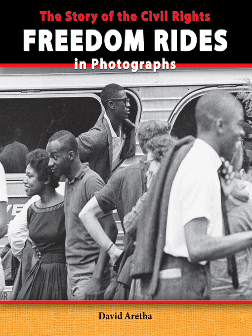 Title details for The Story of the Civil Rights Freedom Rides in Photographs by David Aretha - Available